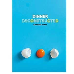 Dinner Deconstructed Cookbook